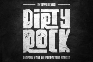 Dirty Rock: A Display Font That Gives Small Brands a Big Voice